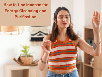 How to Use Incense for Energy Cleansing and Purification