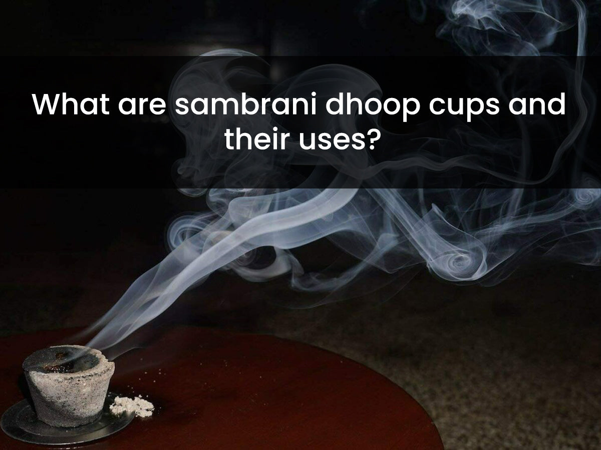 Sambrani What are Sambrani Dhoop Cups and its Uses