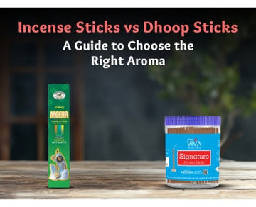 Incense Sticks vs. Dhoop Sticks - A Guide to Choose the Right Aroma