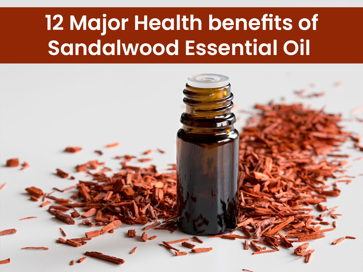 12 Major Health benefits of Sandalwood Essential Oil